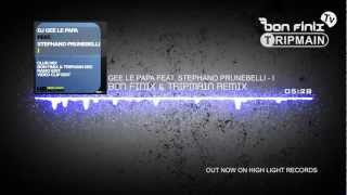 Gee Le Papa Feat. Stephano Prunebelli - I Bon Finix Tripmain Remix