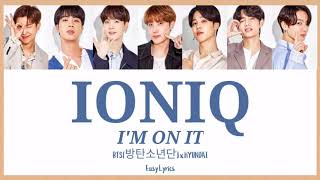 Bts IONIQ I'm on it lyrics