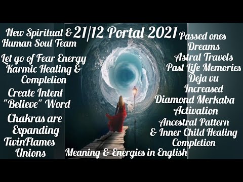 21/12 Portal 2021 Meaning? Energies? Activations? What to Expect? Spiritual Information in English