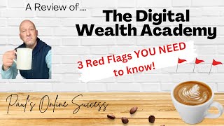 🤔A Review of the Digital Wealth Academy. 🚩3 RED FLAGS YOU NEED TO KNOW!🚩