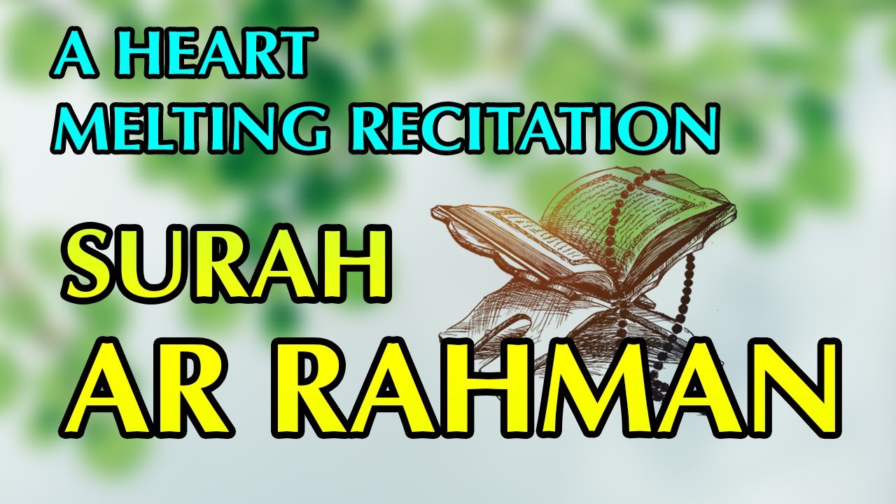 A HEART MELTING RECITATION OF SURAH AL-RAHN | সূরা আর রহমান এর হৃদয় ...