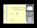Converting Between Improper Fractions and Mixed Numbers of the TI84
