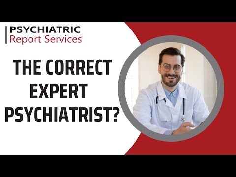 Finding The Correct Expert Psychiatrist- Psychiatric Reports