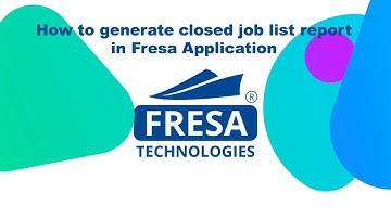 How to generate closed job list report in Fresa Application