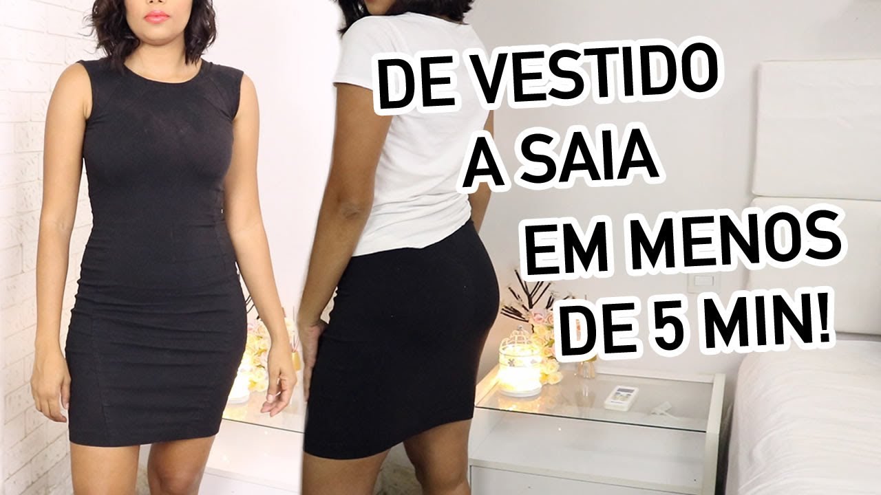 COMO TRANSFORMAR SEU VESTIDO EM SAIA! - YouTube