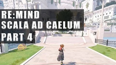 Kingdom Hearts 3 ReMind Scala Ad Caelum - Walkthrough Part 4, The Stairway In The Sky KH3
