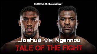 Anthony Joshua vs Francis Ngannou | TALE OF THE FIGHT