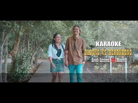 KARAOKE DADONG VS BERONDONG KEWEH ASTRAWAN FEAT MENAWATI β K4 COMMUNITY OFFICIAL
