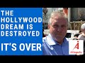The Hollywood Dream is Destroyed - It's Over