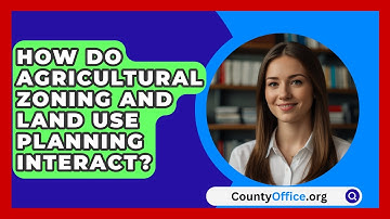 How Do Agricultural Zoning And Land Use Planning Interact? - CountyOffice.org