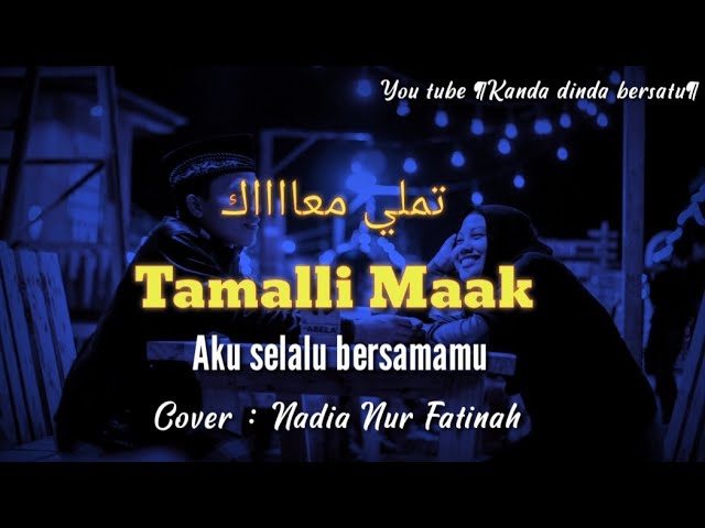 Tamally Maak || Aku Selalu Bersamamu || Cover Nadia Nur Fatimah ||Arab terjemah class=