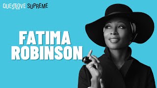 Fatima Robinson | Questlove Supreme
