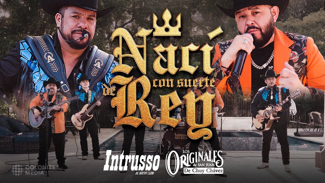 Intrusso De NL x Los Originales De San Juan De Chuy Chávez - Nací Con Suerte de Rey (Video Oficial)