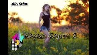 Wayase Yanger Terbaru - Sageru 2 🎧 Remix Vertion
