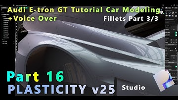 PLASTICITY v25 Studio Car Modeling | Audi RS e-tron GT | Tutorial Serial | On Patreon | Part 16