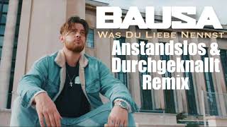 Bausa - Was Du Liebe Nennst (Anstandslos & Durchgeknallt Remix)