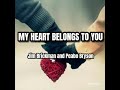 MY HEART BELONGS TO YOU - Jim Brickman and Peabo Bryson (Lyrics)