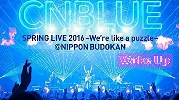 WAKE UP ^CNBlue We`re Like a Puzzle Live NIPON BUDOKAN 2016