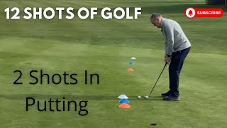 12 Shots Of Golf - 2 Shots In Putting