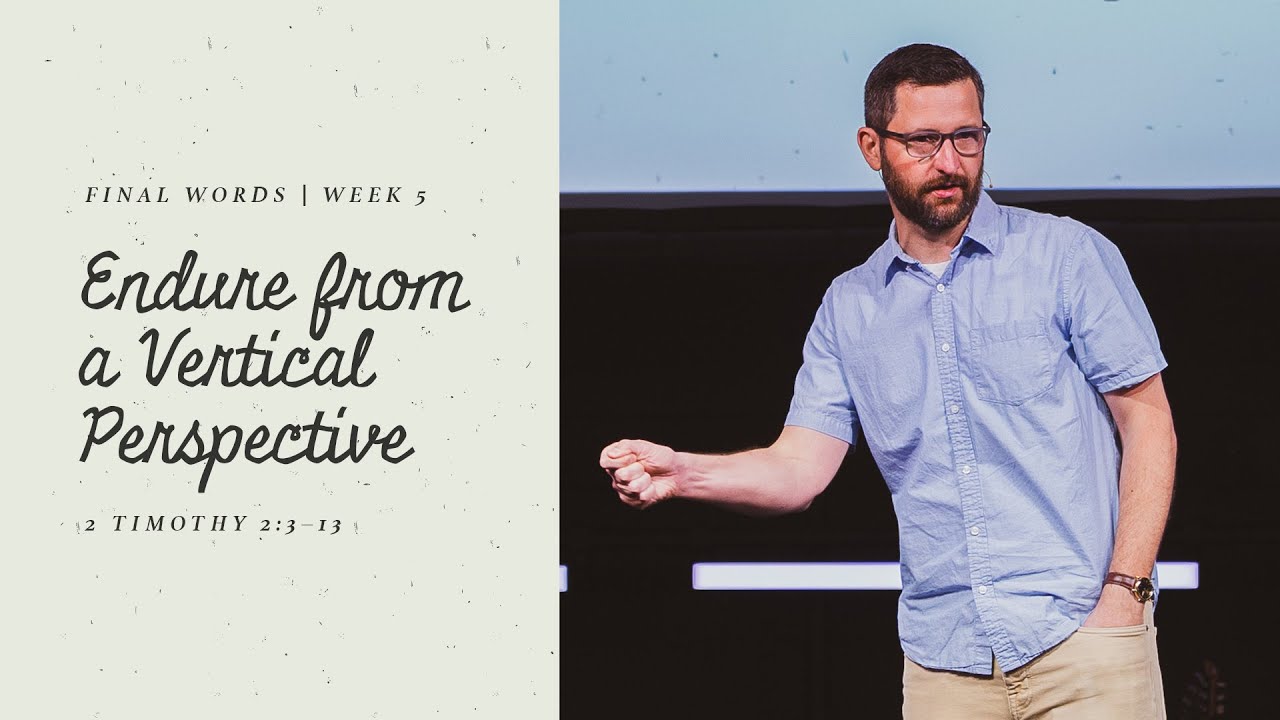 Терпеть с точки зрения вертикальной перспективы | 2 Тимофею 2:3–13