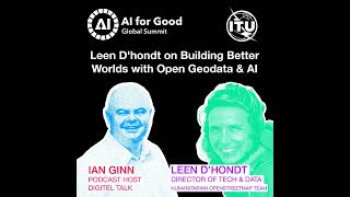Leen D'hondt on Building Better Worlds with Open Geodata &amp; AI