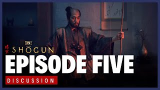 Shōgun  Episode Five 'Broken to the Fist' Discussion