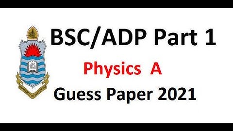 Punjab University BSC/ADP  Part 1 Physics  Paper A  Guess  Paper 2021