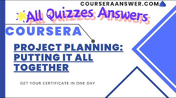 Google Project Management-Project Planning: Putting It All Together|ALL QUIZZES ANSWERS