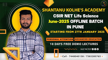 CSIR NET LIFE SCIENCE OFFLINE BATCH FOR JUNE-2025 IN PUNE | SHANTANU KOLHE