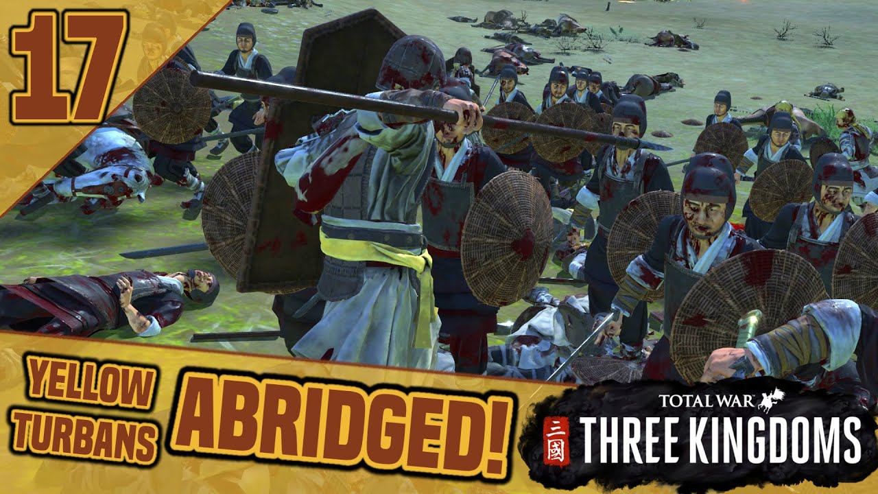 Three Kingdoms Abridged #17 | Yellow Turbans ("Gong Du") Campaign Highlights