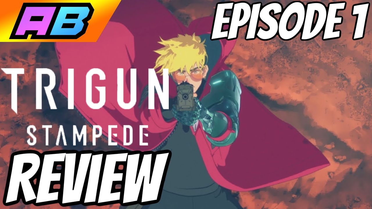 Trigun Stampede - Episode 1 Review