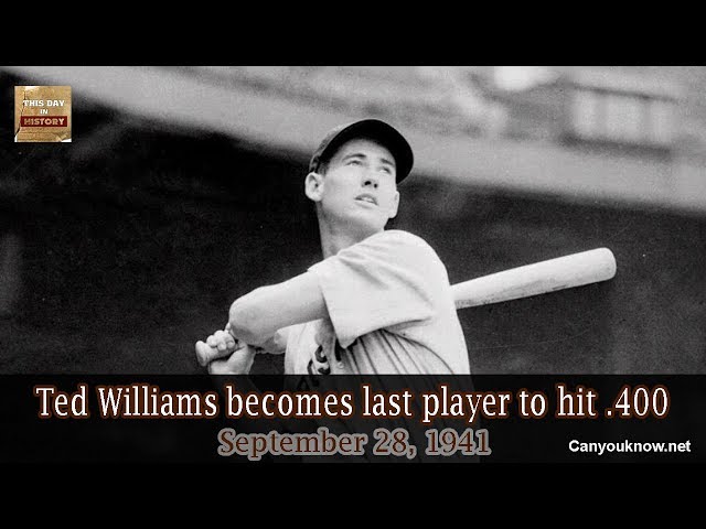 Ted Williams is the last player to hit 400 SEPTEMBER 28 1941 