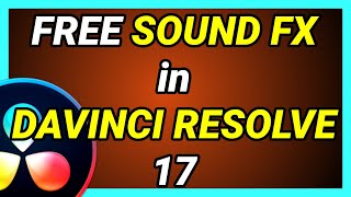 FREE SOUND EFFECTS in Davinci Resolve 17