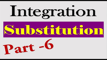 Class 12 Integration,Method Substitution,PART -6 (SOLUTIONS)( S.N.Dey book),CBSE  ISC  HS  UP