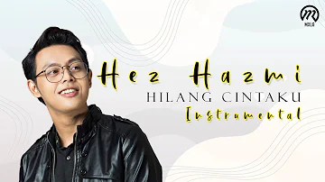 Hez Hazmi -  Hilang Cintaku (Instrumental)