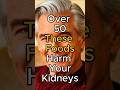 8 Common Foods That Damage Your Kidneys After Age 50 | Kidney Health Tips for Seniors