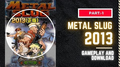 Metal Slug 2013 for JAVA mobile phone Gameplay & Download (part:-1)