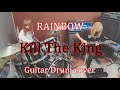 Kill the King - RAINBOW  【Drum Guitar cover】