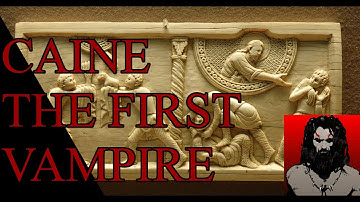 Caine - The First Vampire (World of Darkness LORE)
