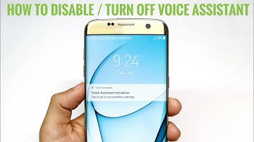 How to Disable / Turn off Voice Assistant on a Samsung Galaxy S7, S7 Edge