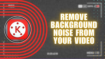 Annoyed by Noise? How to Remove Background Noise from Your Video with KineMaster