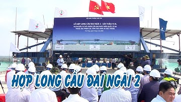 Hợp long cầu Đại Ngãi 2: Nối nhịp bờ giữa Trà Vinh và Sóc Trăng | VTV CẦN THƠ