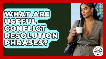 What Are Useful Conflict Resolution Phrases? - Job Success Network