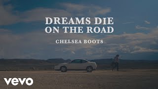 Watch Chelsea Boots Dreams Die On The Road video