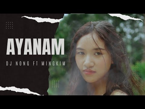 Adi song  Ayanam   DJ Nong ft Mingkim Kening  Official Music Video
