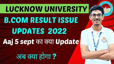 Bcom 6 sem Results problem updates 2022 | Lucknow University Results 2022