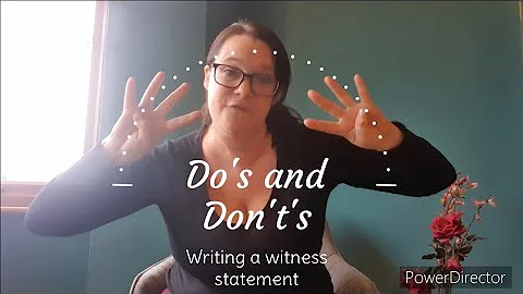 Do's and Don't's - writing a witness statement