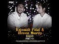 Rajnessh Patel & Dhruvan Moorthy Mashup PRK MIX