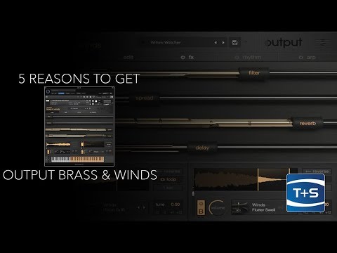 5 Reasons To Get... Output - Analog Brass & Winds