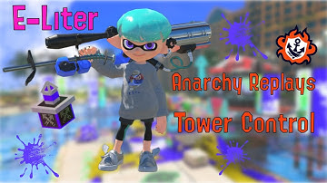 Splatoon 3: E-Liter 4K Scope S+ Anarchy Battle Replays - Tower Control